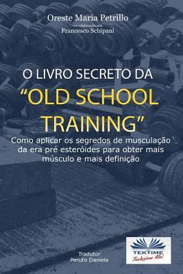 bokomslag O Livro Secreto da "Old School Training?