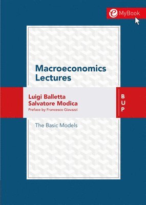 Luigi Balletta, Salvatore Modica - Macroeconomics Lectures: The Basic Models, Häftad