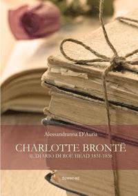 bokomslag Charlotte Bront. Il diario di Roe Head 1831-1838