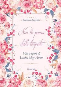 bokomslag Non ho paura delle tempeste. Vita e opere di Louisa May Alcott