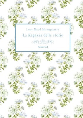 Lucy Maud Montgomery - Ragazza delle storie, Häftad