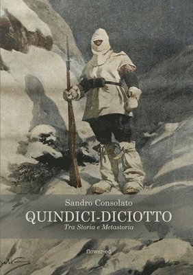 Sandro Consolato - Quindici-Diciotto. Tra Storia e Metastoria, Häftad