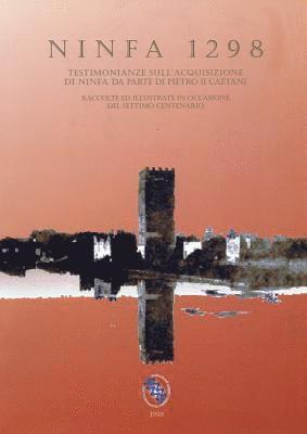 Cristina Carbonetti, Marco Vendittelli - Ninfa 1298: Testimonianze Sullacquisizione Di Ninfa Da Parte Di Pietro II Caetani Raccolte Ed Illustrate in Occasione del Settimo Centenario, Häftad. Tillgänglighet: Tillfälligt slut