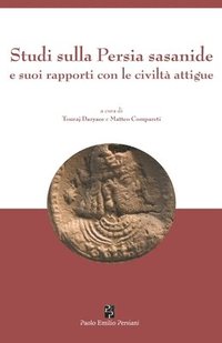 bokomslag Studi sulla Persia sasanide e suoi rapporti con le civiltà attigue