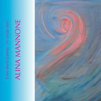 bokomslag Alina Mannone - il mio diario d'artista