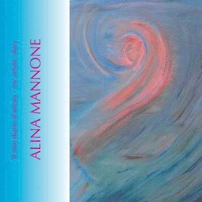 Alina Mannone - il mio diario d'artista 1