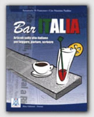 Annamaria Di Francesco, Ciro Massimo Naddeo - Bar Italia: articoli sulla vita italiana per leggere, parlare, scrivere. A1/C1, Häftad