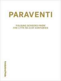 bokomslag Paraventi - Folding Screens from the 17th to 21st Century