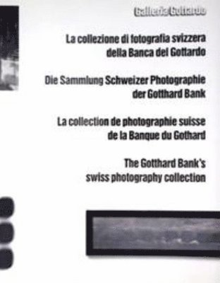 bokomslag Gotthard Bank's Swiss Photography Collection