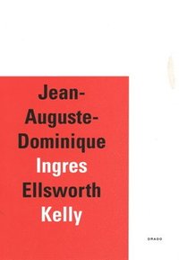 bokomslag Jean-Auguste-Dominique Ingres/Ellsworth Kelly