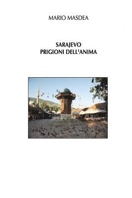 SARAJEVO - Prigioni dell'anima 1