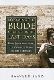 Becoming the Bride of Christ in the Last Days 1