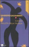 Umberto Galimberti - Galimberti, U: L' uomo nell'età della tecnica, Häftad