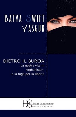 bokomslag Dietro Il Burqa. La Nostra Vita in Afghanistan E La Fug