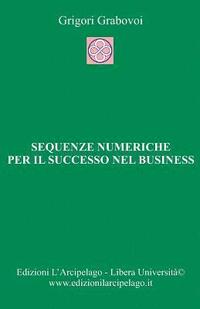 bokomslag Sequenze numeriche per il successo nel business: Per la Vita Eterna