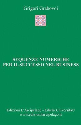 bokomslag Sequenze numeriche per il successo nel business: Per la Vita Eterna