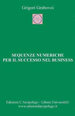 bokomslag Sequenze numeriche per il successo nel business: Per la Vita Eterna