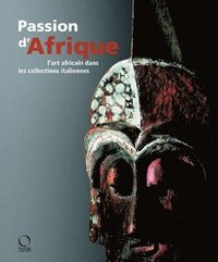 bokomslag Passion for Africa: Collecting African Art in Italy. a History