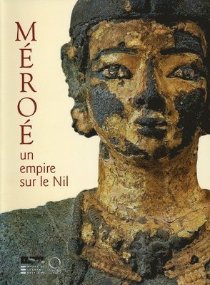 Meroe: Un Empire Sur Le Nil [empire on the Nile] 1