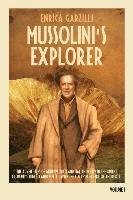 Mussolini's Explorer: The Adventures of Giuseppe Tucci and Italian Policy in the Orient from Mussolini to Andreotti. With the Correspondence