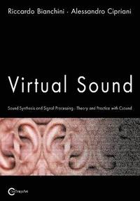bokomslag Virtual Sound - Sound Synthesis and Signal Processing - Theory and Practice with Csound