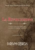 bokomslag La Rivoluzione: La rivolta di Lucifero contro Dio, la patria, la famiglia, l'umanità