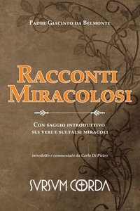 bokomslag Racconti Miracolosi: Con saggio introduttivo sui veri e sui falsi miracoli