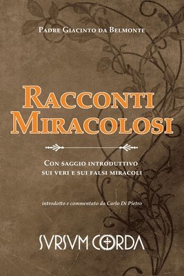 bokomslag Racconti Miracolosi: Con saggio introduttivo sui veri e sui falsi miracoli