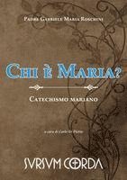 bokomslag Chi e' Maria?: Catechismo mariano