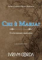 Gabriele Maria Roschini, Carlo Di Pietro - Chi e' Maria?: Catechismo mariano, Häftad