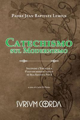 Catechismo sul Modernismo: Secondo l'Enciclica Pascendi dominici gregis di Sua Santità Pio X 1