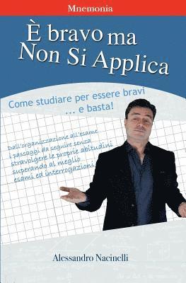 È bravo ma non si applica: Come applicarsi nello studio per essere bravi e basta 1