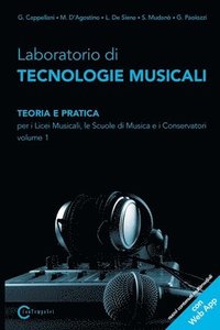 bokomslag Laboratorio Di Tecnologie Musicali - Teoria E Pratica Per I Licei Musicali, Le Scuole Di Musica E I Conservatori - Volume 1