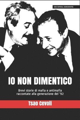 Tsao Cevoli - Io non dimentico: Brevi storie di mafia e antimafia raccontate alla generazione del '92, Häftad