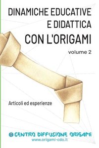 bokomslag Dinamiche educative e Didattica con l'origami Volume 2