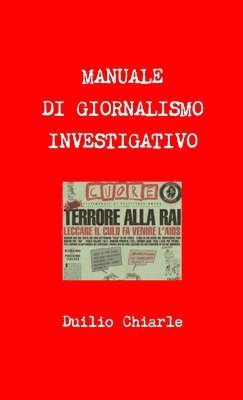 Duilio Chiarle - Manuale Di Giornalismo Investigativo, Häftad