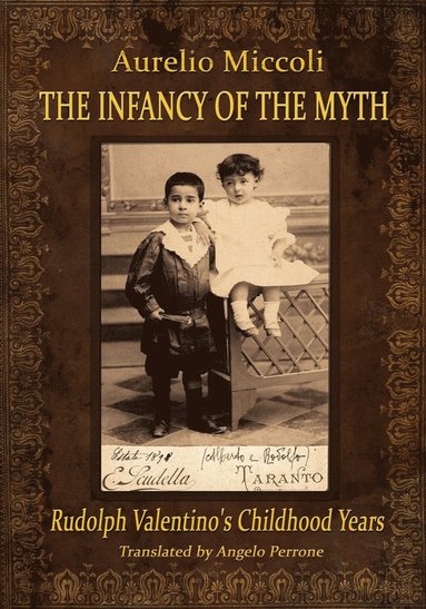 Aurelio Miccoli, AURELIO MICCOLI - Infancy of the Myth - Rudolph's Valentino Childhood Years, Häftad