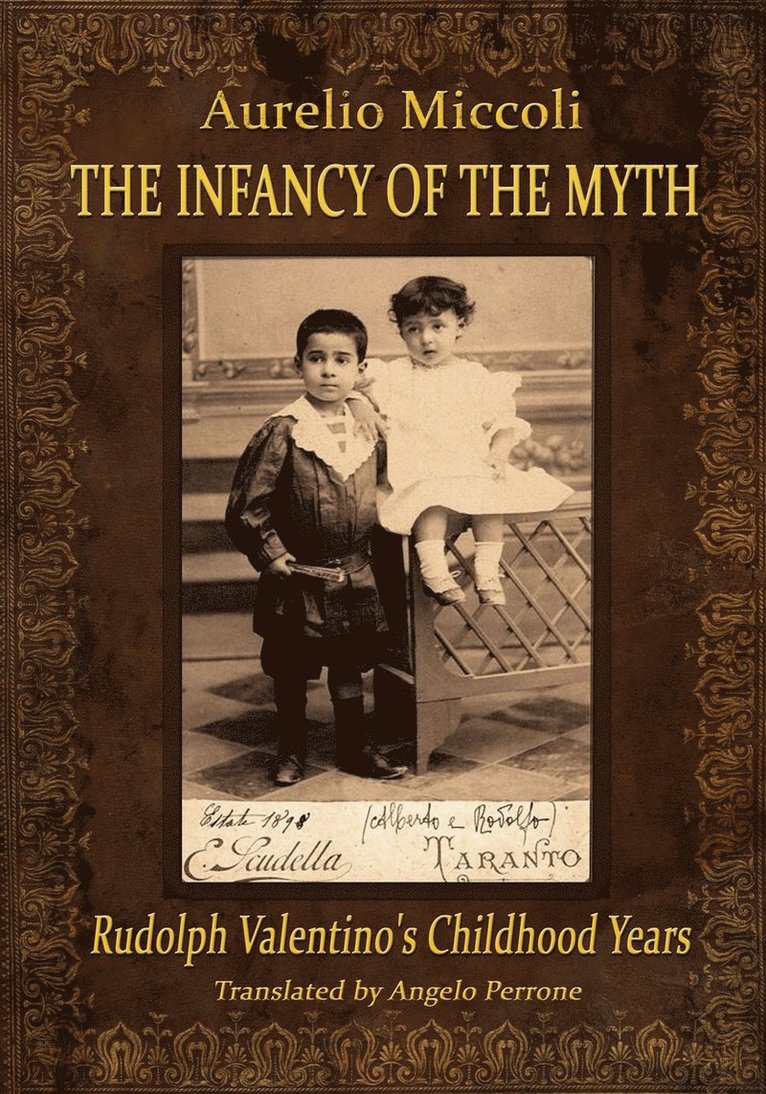 Infancy of the Myth - Rudolph's Valentino Childhood Years