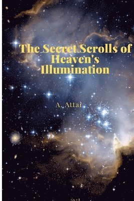 The Secret Scrolls of Heaven's Illumination 1