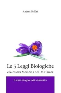 bokomslag Le 5 Leggi Biologiche e la Nuova Medicina del Dr. Hamer