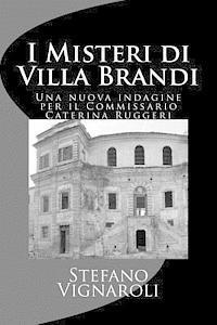 Stefano Vignaroli - I Misteri Di Villa Brandi: Una Nuova Indagine Per Il Commissario Caterina Ruggeri, Häftad
