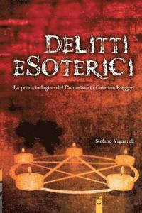 Stefano Vignaroli - Delitti esoterici: La prima indagine del Commissario Caterina Ruggeri, Häftad