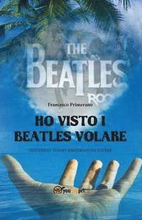 bokomslag Ho visto i Beatles volare