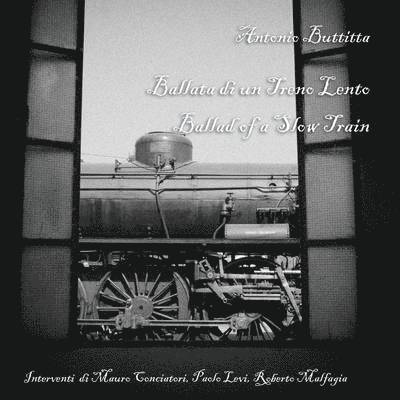 Ballata di un Treno Lento. Ballad of a Slow Train 1