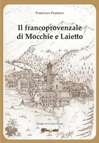 bokomslag Il francoprovenzale di Mocchie e Laietto