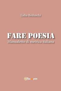 bokomslag Fare poesia. Manualetto di metrica italiana