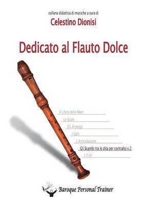 bokomslag Dedicato al Flauto Dolce - Gli scambi tra le dita per contralto vol.2