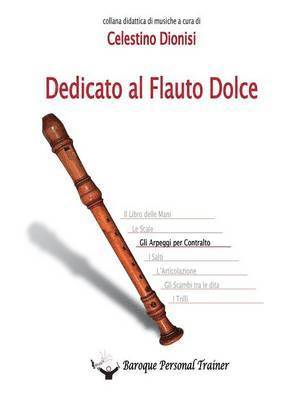 bokomslag Dedicato al flauto dolce. Gli arpeggi per contralto