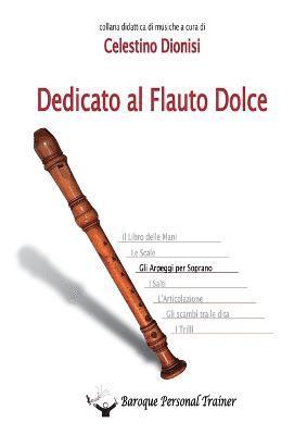 bokomslag Dedicato al flauto dolce. Gli arpeggi per soprano