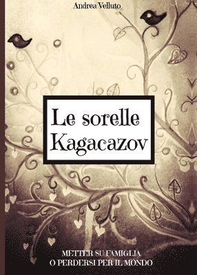 Andrea Velluto - sorelle Kagacazov. Metter su famiglia o perdersi per il mondo, Häftad